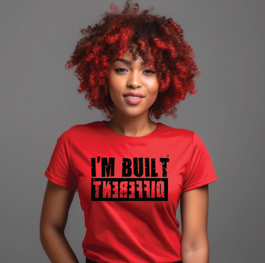 T-shirt: I'M BUILT DIFFERENT