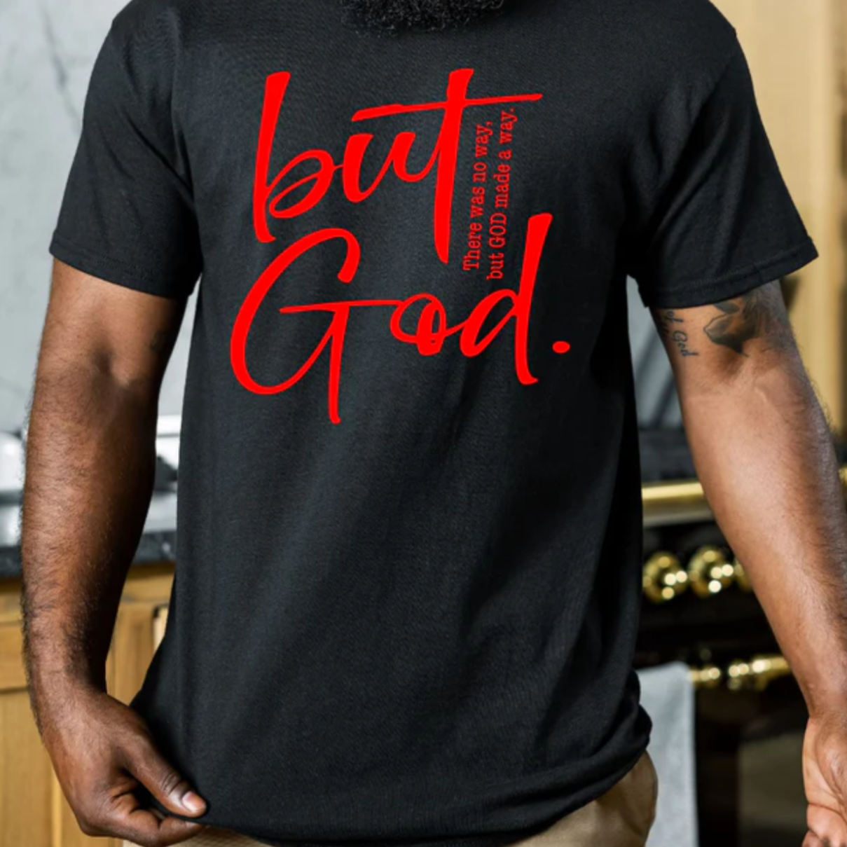 T-shirt: but God