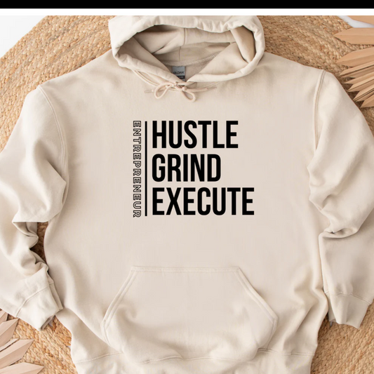 Hoodie : Hustle, Grind, Execute